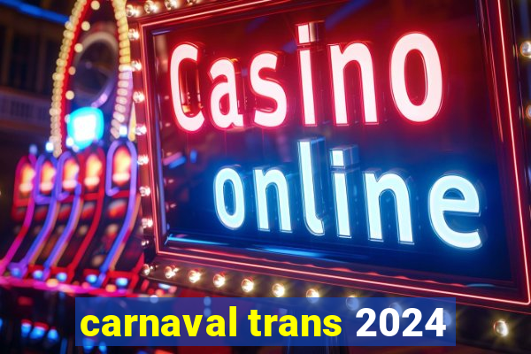 carnaval trans 2024